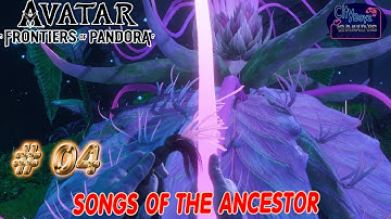 AVATAR FRONTIERS OF PANDORA | Part 4 | Songs Of The Ancestor