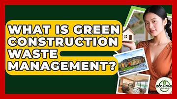 What Is Green Construction Waste Management? - Eco Home Blueprint