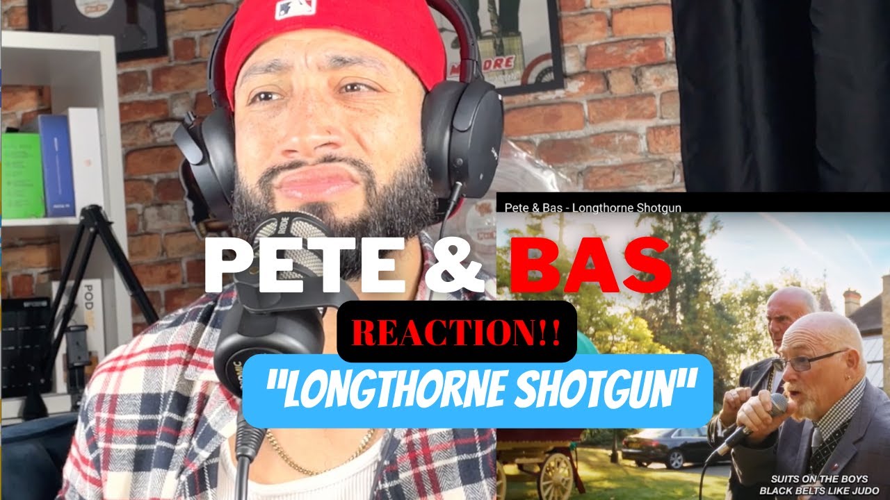 Pete & Bas  "LONGTHORNE Shotgun" (REACTION VIDEO!!!)