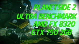 Planetside 2 Ultra Benchmark (AMD FX-8320 GTX 750 2GB)