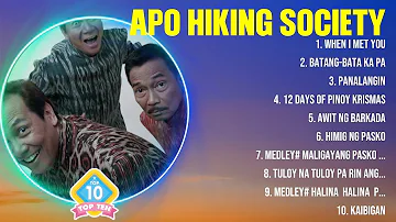 APO Hiking Society Greatest Hits ~ OPM Music ~ Top 10 Hits of All Time
