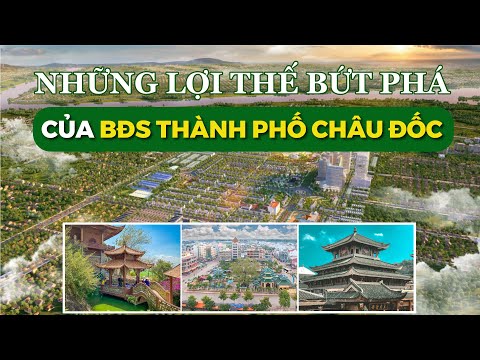 Video Bất động sản TP. Châu Đốc: VIÊN NGỌC THÔ của vùng... - youtube