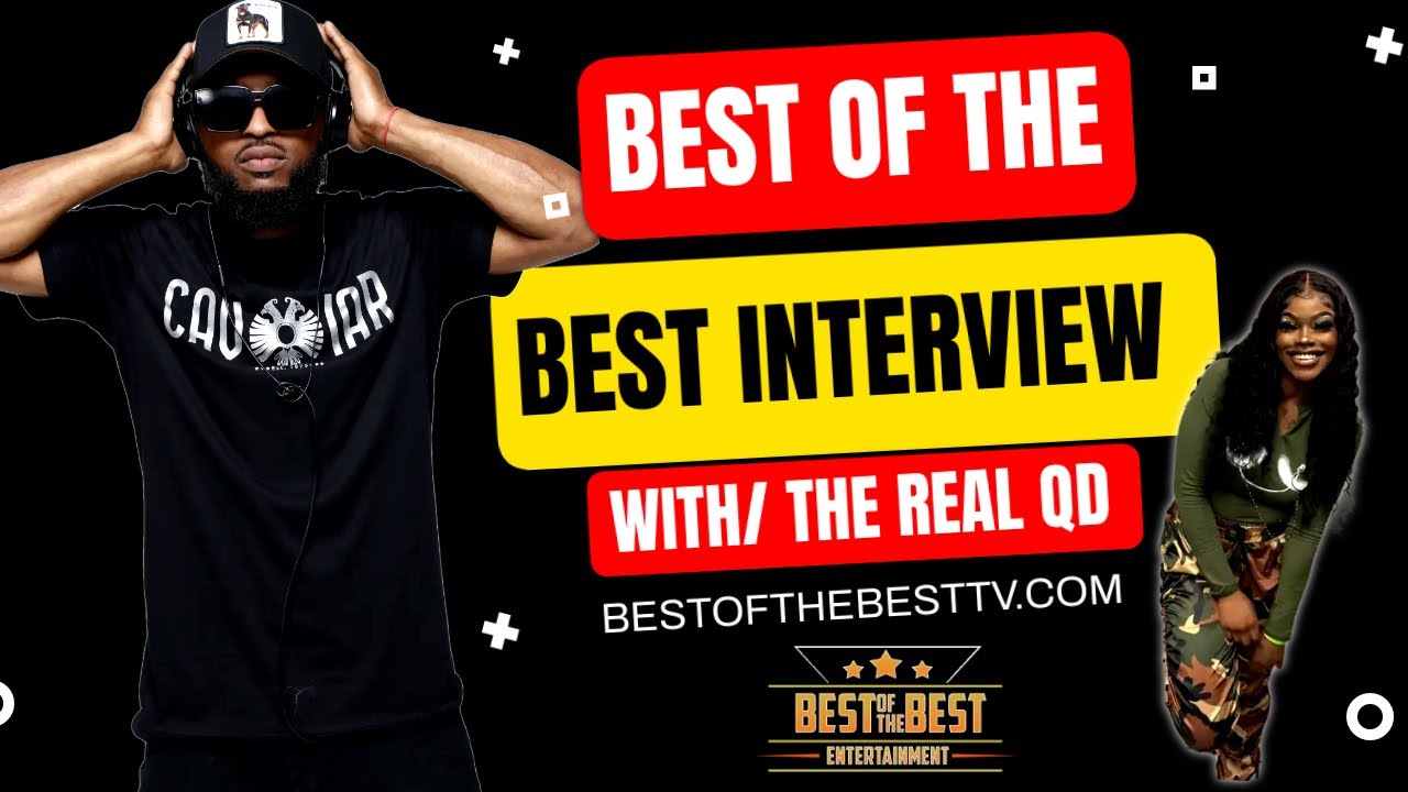 SirQuinton from Best of the Best interviews The Real QD