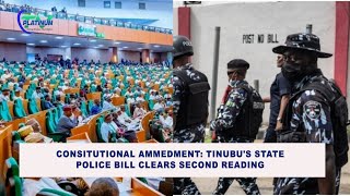 Information Constitutional Amendment Tinubu's State Police Bill Clears Second Reading Update