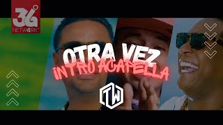 Zion & Lennox ft. J Balvin - Otra Vez X Intro Acapella - DJ Edit TW