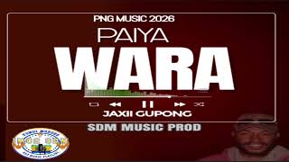Paiya Wara  Jaxii Gupong 2026 Png   Sdm  Production mobileby Imo2 Sdm 