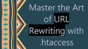 Master the Art of URL Rewriting with .htaccess