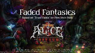 Faded Fantasies - Based on &quot;Trust Fades&quot; by Nine Inch Nails - Inspired by &quot;Alice: Asylum&quot;