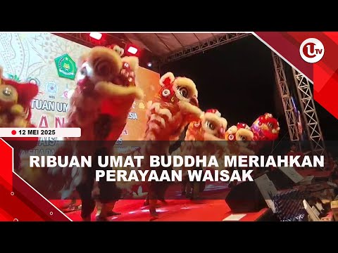 PERAYAAN WAISAK SEBAGAI PENGHORMATAN DAN KEBERSAMAAN | U-NEWS