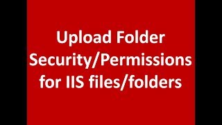 How to give Upload Folder Permissions IIS files/folders