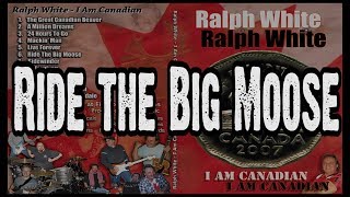 Ride The Big Moose - Ralph White