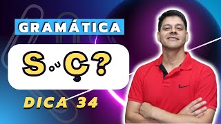 34. É Com S Ou Com Ç?