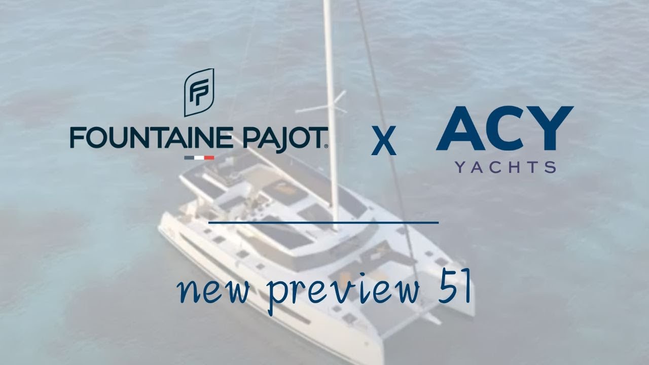 Fountaine Pajot New 51 - Presented by ACY Yachts