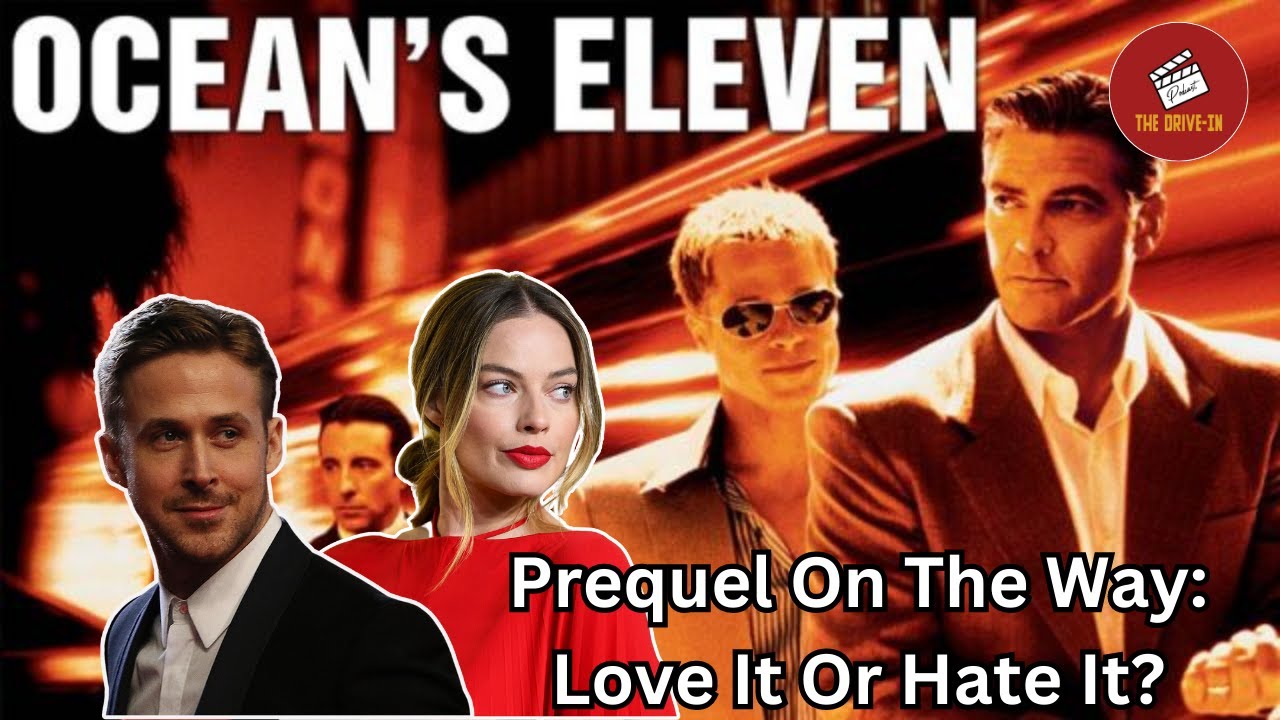Ocean's Eleven Prequel Love It Or Hate It? Episode 233 The DriveIn