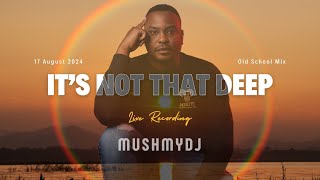 Its Not That Deep   Ep 6 old School House Mixed By Mush