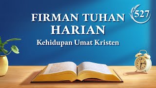 Firman Tuhan Harian: Jalan Masuk ke Dalam Kehidupan | Kutipan 527