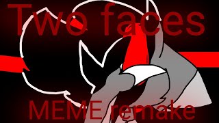 Two Faces MEME remake (лапушка UwU) |(flash warning!!!)|