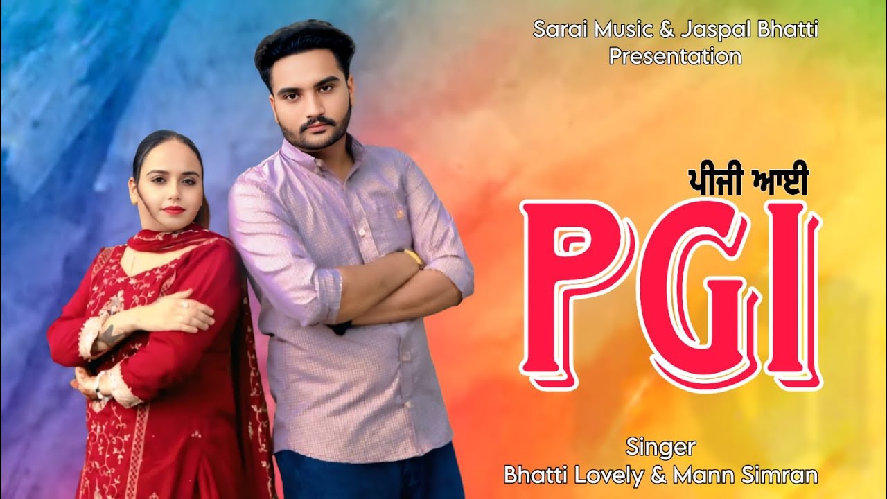 Pgi | Bhatti Lovely & Mann Simran | New Punjabi Songs 2025 