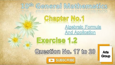 Class 10 General Mathematics - Chapter 1 - Exercise 1.2 - Question 17 to 20 - Art @m.imathematics