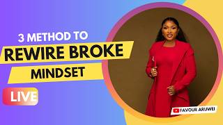 Mrs Favour Aruwei 3 Method to rewire Broke Mindset