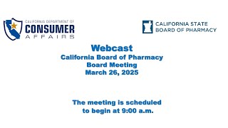 California State Board Of Pharmacy- Board Meeting- March 26, 2025