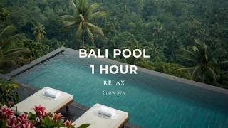 [Ad-Free] Slow Spa 1 Hour  Bali Pool &amp; Soft Piano  Deep Relaxation  Salon &amp; Spa Music  バリのスパBGM