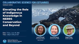 Elevating the Role of Indigenous Knowledge in NERRS Conservation and Beyond