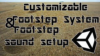 [Unity 5] Tutorial: Customizable Footstep System (How to change footsteps on different surfaces)