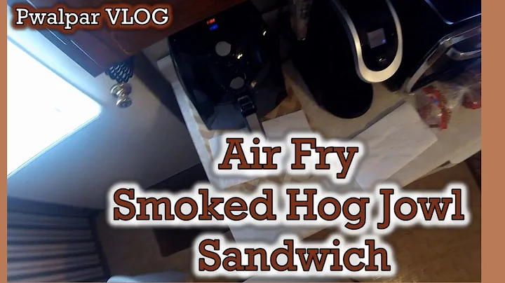 Air Fry Smoked Hog Jowl Sandwich Pwalpar VLOG