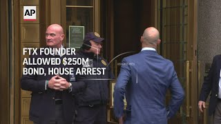 FTX founder allowed $250M bond, house arrest