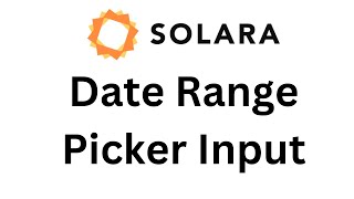 Solara Tutorial - Date Range Picker Input