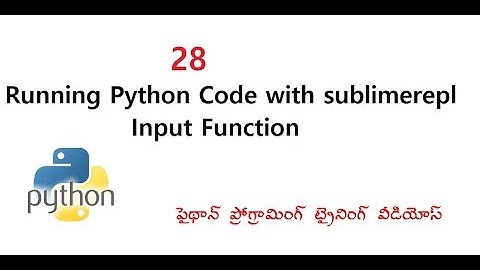 Running Python Code with Sublimerepl  input function Telugu | VLR  Training Class - 28