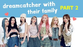 introducing dreamcatcher with their family part 2