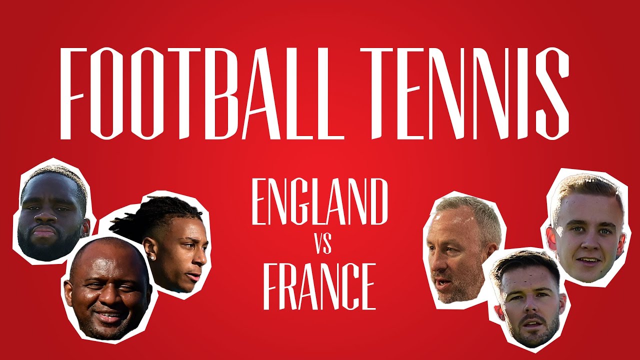 England v France Vieira leads Les Bleus team in Football Tennis YouTube