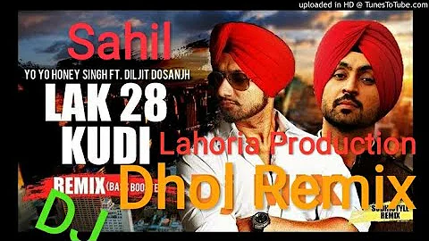 Lak 28 kudi da Dhol Remix By Lahoria Production || 47 weight kudi Da Dhol Remix Diljeet Dosanjh song