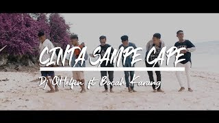 Cinta Sampe Cape_Dj Qhelfin Ft Bocah Karang [ Video Music]