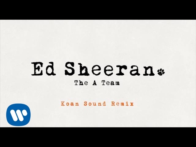Ed Sheeran - The A Team (Koan Sound Remix) [Official Audio]