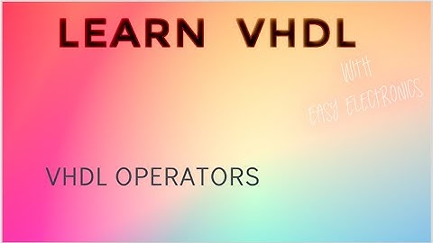 VHDL operators| VHDL Tutorial for Beginners