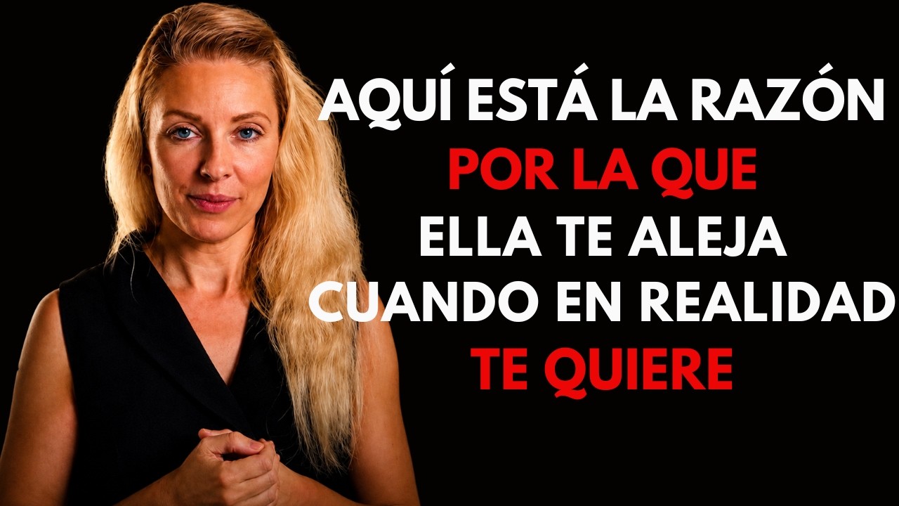 ¡Aquí te explicamos por qué una mujer te rechaza cuando más te desea! | PSICOLOGÍA FEMENINA