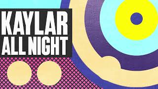 Kaylar - All Night