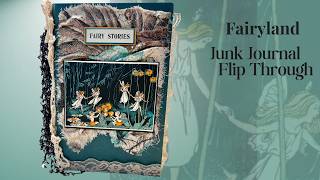 SOLD - Fairyland Junk Journal Flip Through by Hyperstamper