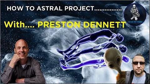 How To Astral Travel with Preston Dennett