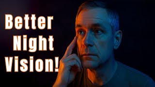 Boost Your Night Vision: See Better in the Dark