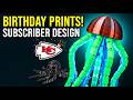 3D Printed Birthday Gifts AND a Subscribers Design Comes to Life