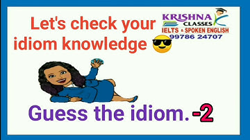 GUESS THE IDIOM - let