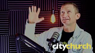 CityChurch Podcast | Leading with Humility and Transparency