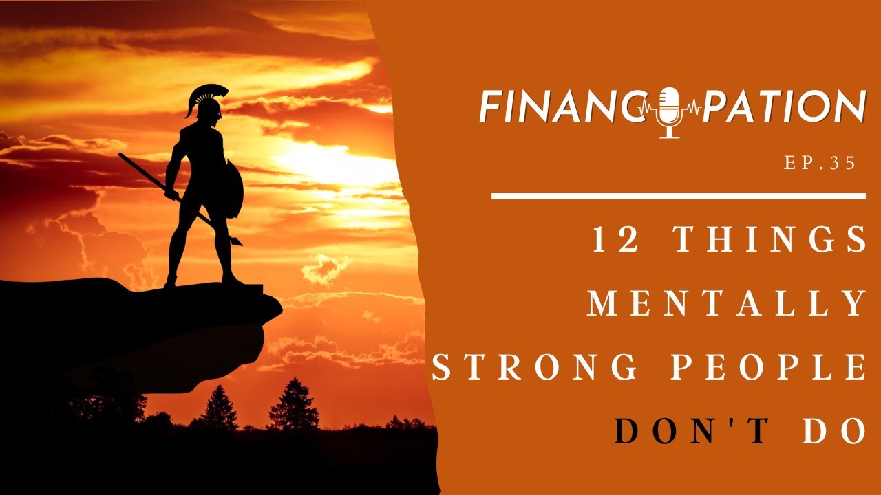12 Things Mentally Strong People DON'T Do