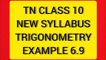 TN Samacheer 10 Maths New Syllabus Trigonometry Example 6.9