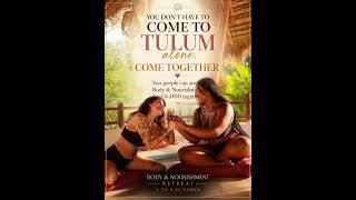 YOU DON’T HAVE TO COME TO TULUM ALONE