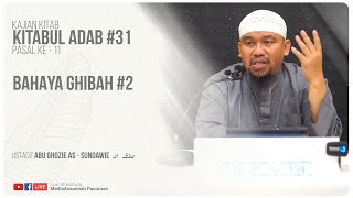 BAHAYA GHIBAH - BAG 2 | USTADZ ABU GHOZIE AS SUNDAWIE HAFIDZAHULLAH
